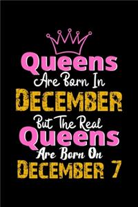 Queens Are Born In December Real Queens Are Born In December 7 Notebook Birthday Funny Gift