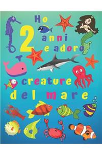 Ho 2 anni e adoro le creature del mare