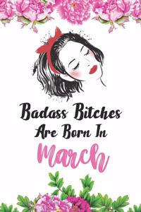 Badass Bitches are Born In March