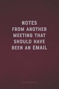 Notes From Another Meeting That Should Have Been An Email