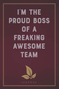 I'm The Proud Boss of a Freaking Awesome Team