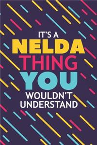 It's a Nelda Thing You Wouldn't Understand