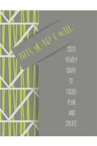 This Year I Will, 2020 Yearly Diary to Focus, Plan and Create