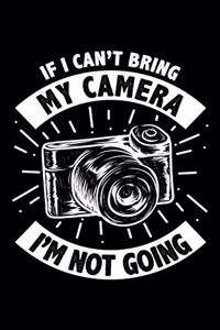 If I Can't Bring My Camera I'm Not Going