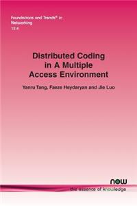 Distributed Coding in a Multiple Access Environment