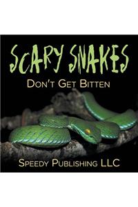 Scary Snakes - Don't Get Bitten