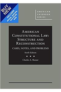 American Constitutional Law: Structure and Reconstruction, Cases, Notes, and Problems - Casebookplus (American Casebook Series (Multimedia))