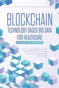 Blockchain Technology Based Big Data for Healthcare