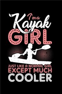 I'm a Kayak Girl Just Like a Normal Girl Except Much Cooler