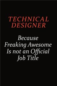 Technical Designer Because Freaking Awesome Is Not An Official Job Title