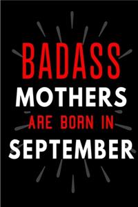 Badass Mothers Are Born In September
