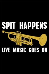 Spit Happens Live Music Goes On