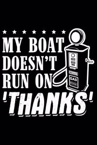 My Boat Doesn't Run On 'Thanks'