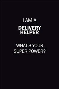 I Am A Delivery Helper, What's Your Super Power?