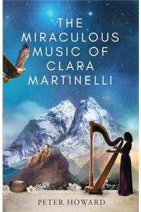 The Miraculous Music of Clara Martinelli