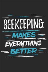 Beekeeping Makes Everything Better