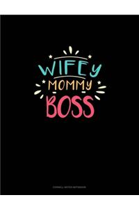 Wifey Mommy Boss