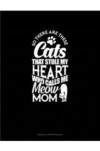 So There Are These Cats That Stole My Heart And Calls Me Meow Mom