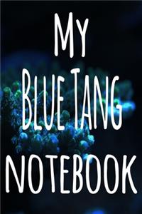 My Blue Tang Notebook: The perfect gift for the fish keeper in your life - 119 page lined journal!