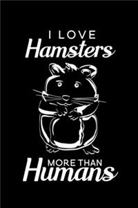 I love Hamsters more than humans