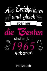 Alle Erzieherinnen sind gleich aber nur die besten sind 1965 geboren