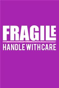 Fragile Handle With Care