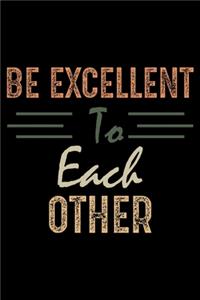 Be Excellent to Each Other