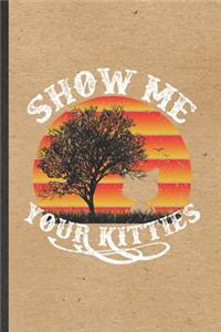 Show Me Your Kitties