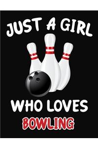 Just a Girl Who Loves Bowling: Journal / Notebook Gift For Girls, Blank Lined 109 Pages, Bowling Lovers perfect Christmas & Birthday Or Any Occasion