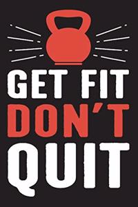 Get Fit Don't Quit