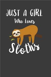 Just A Girl Who Loves Sloths