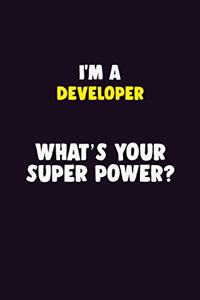 I'M A Developer, What's Your Super Power?