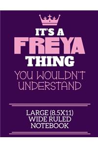 It's A Freya Thing You Wouldn't Understand Large (8.5x11) Wide Ruled Notebook