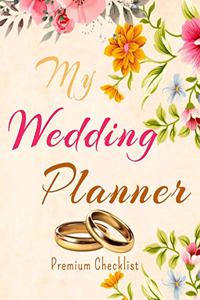 My Wedding Planner a Portable Guide to Organizing Your Dream Wedding 2021 - 2020 Wedding Planner with golden wedding rings design Complete Wedding Planning Notebook and Organizer with Checklists Budget Planner Journal Pages Bride Wedding Engagement