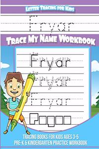 Fryar Letter Tracing for Kids Trace my Name Workbook