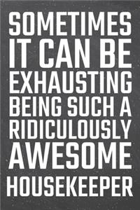 Sometimes it can be Exhausting being such a Ridiculously Awesome Housekeeper