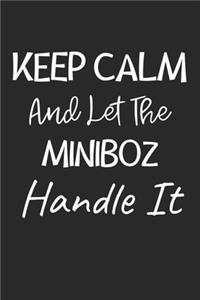 Keep Calm And Let The Miniboz Handle It