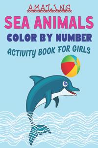 Amazing Sea Animals Color by Number Activity Book for Girls