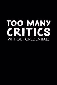 Too many critics without credentials