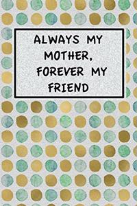 Always My Mother Forever My Friend