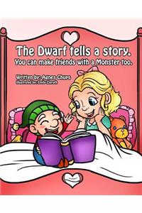 The Dwarf Tells a Story. You Can Make Friends with a Monster Too.