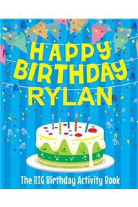 Happy Birthday Rylan - The Big Birthday Activity Book