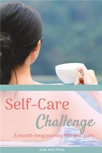 Self-Care Challenge: A Month-Long Journey Into Self-Care
