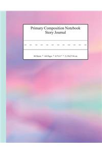 Primary Composition Notebook Story Journal: Educational Writing and Drawing Handwriting Activity Workbook
