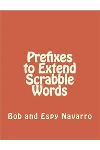 Prefixes to Extend Scrabble Words