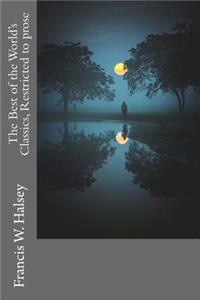 The Best of the World's Classics, Restricted to Prose