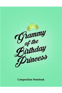 Grammy Of The Birthday Princess Composition Notebook