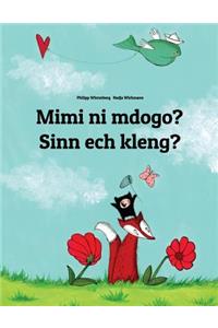 Mimi ni mdogo? Sinn ech kleng?