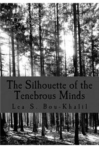Silhouette of the Tenebrous Minds