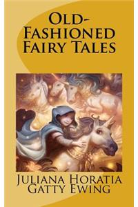 Old-Fashioned Fairy Tales